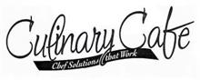 CULINARY CAFE CHEF SOLUTIONS THAT WORK