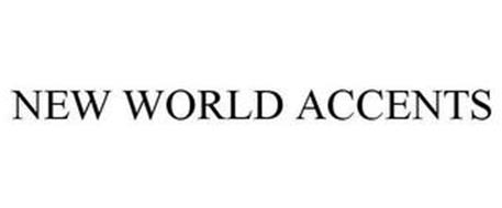 NEW WORLD ACCENTS