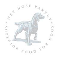 · WET NOSE PANTRY · SUPERIOR FOOD FOR DOGS