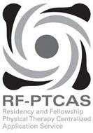 RF-PTCAS RESIDENCY AND FELLOWSHIP PHYSICAL THERAPY CENTRALIZED APPLICATION SERVICE