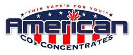 THIS VAPE'S FOR YOU! AMERICAN CO2 CONCENTRATES