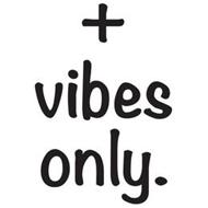 + VIBES ONLY.