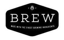 "BREW MADE WITH THE FINEST BREWING INGREDIENTS"