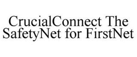 CRUCIALCONNECT THE SAFETYNET FOR FIRSTNET