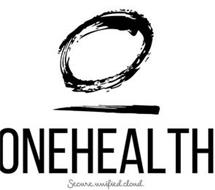 ONEHEALTH SECURE. UNIFIED. CLOUD.