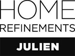 HOME REFINEMENTS JULIEN