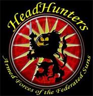 HEADHUNTERS ARMED FORCES OF THE FEDERATED SUNS