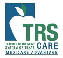 TRS CARE TEACHER RETIREMENT SYSTEM OF TEXAS MEDICARE ADVANTAGE