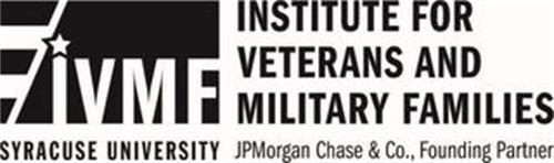 IVMF INSTITUTE FOR VETERANS AND MILITARY FAMILIES SYRACUSE UNIVERSITY JP MORGAN CHASE & CO., FOUNDING PARTNER