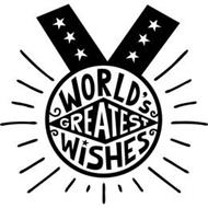 WORLD'S GREATEST WISHES