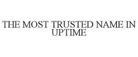THE MOST TRUSTED NAME IN UPTIME