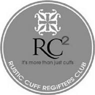 RC² IT'S MORE THAN JUST CUFFS RUSTIC CUFF REGIFTERS CLUB