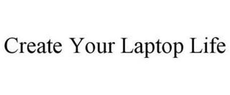 CREATE YOUR LAPTOP LIFE
