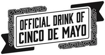 OFFICIAL DRINK OF CINCO DE MAYO