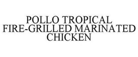 POLLO TROPICAL FIRE-GRILLED MARINATED CHICKEN