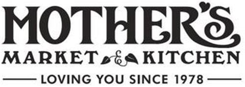 MOTHER'S MARKET & KITCHEN LOVING YOU SINCE 1978
