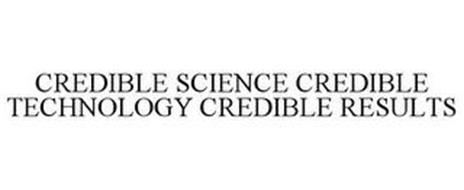 CREDIBLE SCIENCE CREDIBLE TECHNOLOGY CREDIBLE RESULTS