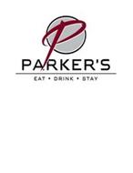 P PARKER'S EAT · DRINK · STAY