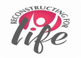 RECONSTRUCTING FOR LIFE