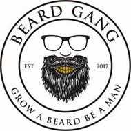 BEARD GANG GROW A BEARD BE A MAN EST 2017