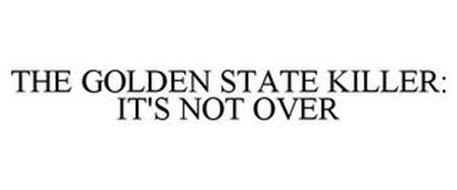THE GOLDEN STATE KILLER: IT'S NOT OVER