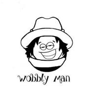 WOBBLY MAN