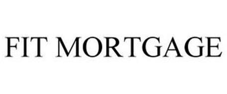 FIT MORTGAGE