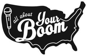 ALL ABOUT YOUR BOOM