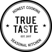 HONEST COOKING TRUE TASTE EST. 2017 SEASONAL KITCHEN
