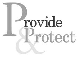 PROVIDE & PROTECT
