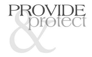 PROVIDE & PROTECT