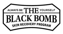 ALWAYS BE YOURSELF THE BLACK BOMB SKIN RECOVERY PROGRAM