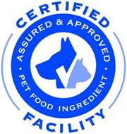 CERTIFIED FACILITY · ASSURED & APPROVED· PET FOOD INGREDIENT