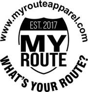 WWW.MYROUTEAPPAREL.COM EST. 2017 MY ROUTE WHAT'S YOUR ROUTE?