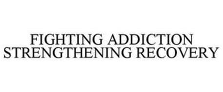 FIGHTING ADDICTION STRENGTHENING RECOVERY