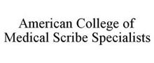 AMERICAN COLLEGE OF MEDICAL SCRIBE SPECIALISTS