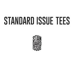STANDARD ISSUE TEES STANDARD ISSUE