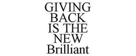 GIVING BACK IS THE NEW BRILLIANT