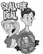 SEAL THE DEAL DRINK LOCAL SUPPORT LOCALEST. 2015 BANDY FAMILY BREWING