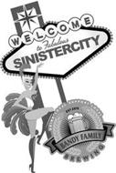 WELCOME TO FABULOUS SINISTERCITY DRINK LOCAL SUPPORT LOCAL EST. 2015 BANDY FAMILY BREWING