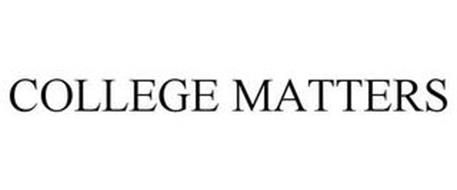 COLLEGE MATTERS