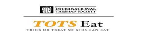 T THESPIAN INTERNATIONAL THESPIAN SOCIETY TOTS EAT TRICK OR TREAT SO KIDS CAN EAT