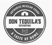 DON TEQUILA'S DISTRIBUTORS AUTHENTIC MEXICAN FOODS A TASTE OF HOME