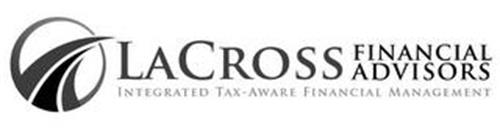 LACROSS FINANCIAL ADVISORS INTEGRATED TAX-AWARE FINANCIAL MANAGEMENT