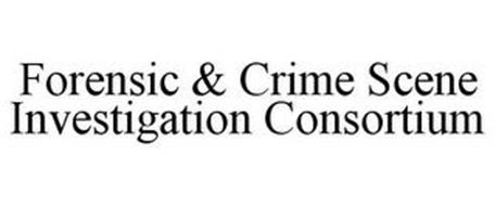 FORENSIC & CRIME SCENE INVESTIGATION CONSORTIUM