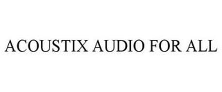ACOUSTIX AUDIO FOR ALL