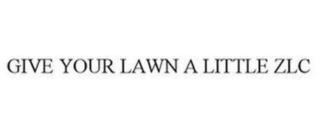 GIVE YOUR LAWN A LITTLE ZLC