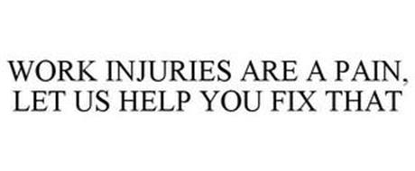 WORK INJURIES ARE A PAIN, LET US HELP YOU FIX THAT