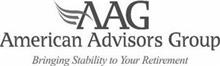 AAG AMERICAN ADVISORS GROUP BRINGING STABILITY TO YOUR RETIREMENT