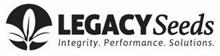 LEGACY SEEDS INTEGRITY. PERFORMANCE. SOLUTIONS.
